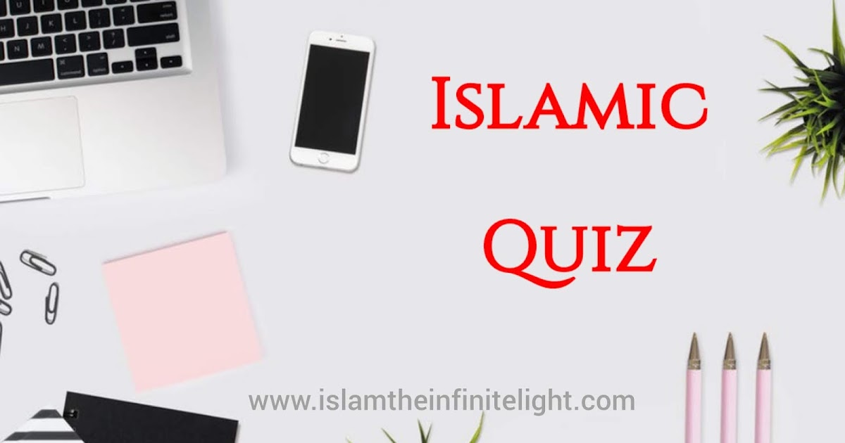 Islam Quizlet General Knowledge Test Quiz 02