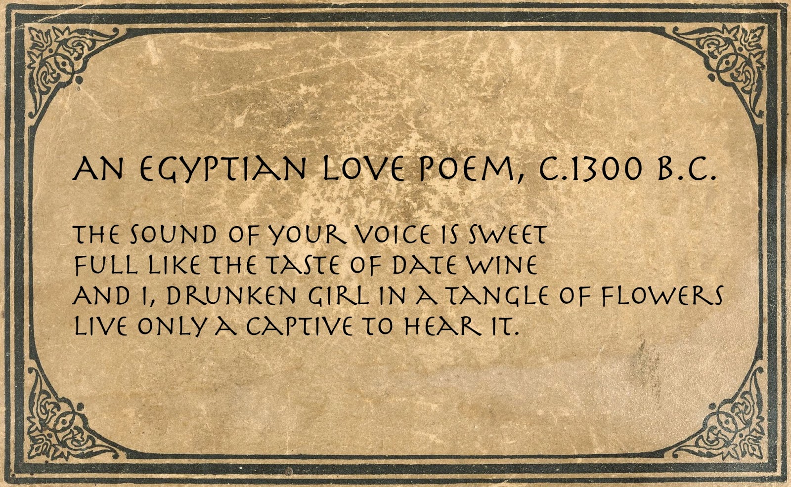 An Egyptian Love Poem, c.1300 B.C.