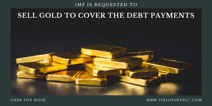 IMF Is Requested to Sell Gold to Cover the Debt Payments