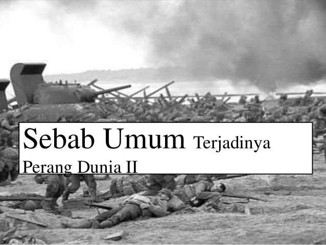Sebab-Sebab Terjadinya Perang Dunia II | Biasa Membaca