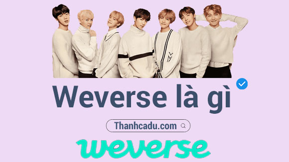 luat weverse,weverse la gi,weverse la cua ai,weverse treasure,weverse bts la gi,leak anh weverse la gi,weverse shop la gi,weverse la y tuong cua ai,Luật Weverse,Weverse là gì,Weverse BTS là gì,Leak ảnh Weverse là gì,Tài khoản Weverse của BTS,Weverse là của ai