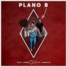 Cali John - Plano B (Feat. Harold) Download Mp3 • MANANÇA NEWS