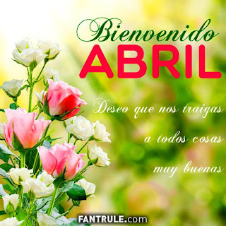 imagenes bienvenido abril frases