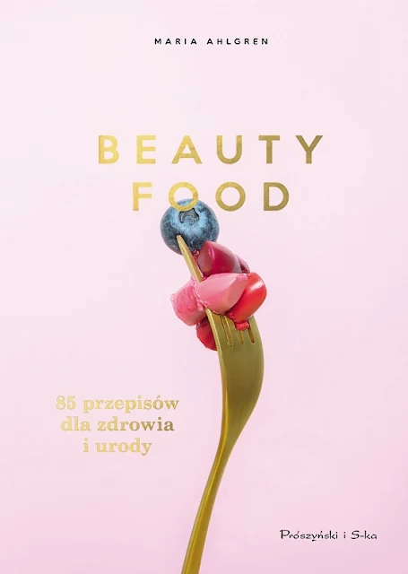 Beauty-Food-85-przepisow-dla-zdrowia-i-urody