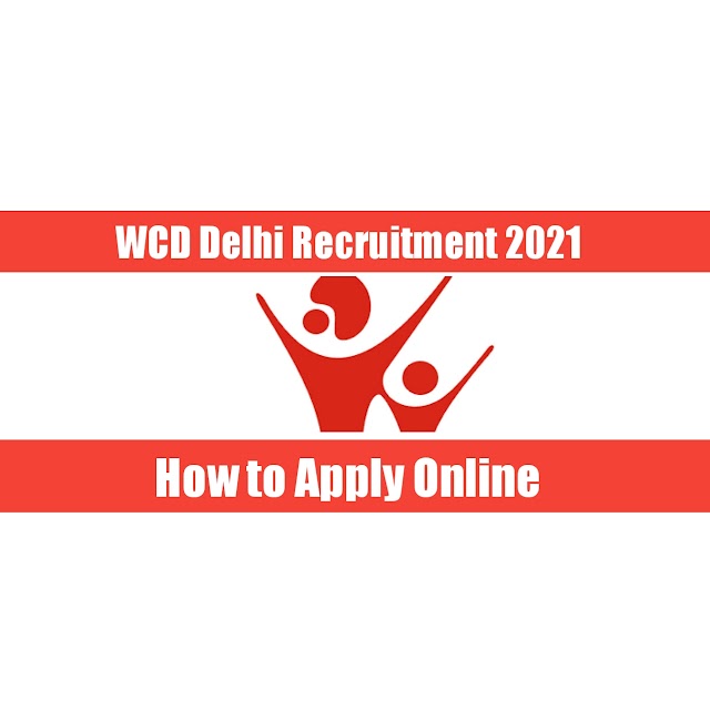 Wcd delhi recruitment 2021 online application | 12th Pass govt jobs