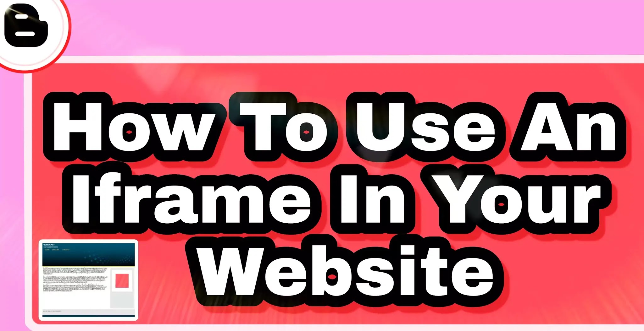 How To Use An Iframe In Your Blogger Website How To Use An Iframe In Your Blogger Website