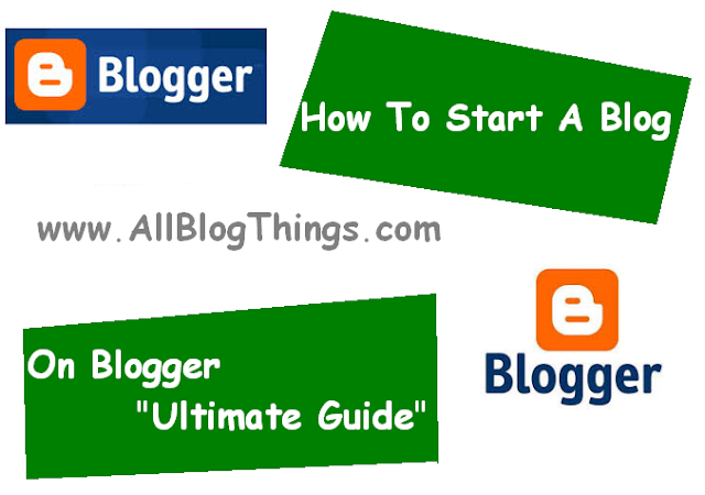http://www.allblogthings.com/2014/02/HowToStartaBlogonBlogger-UltimateGuide.html