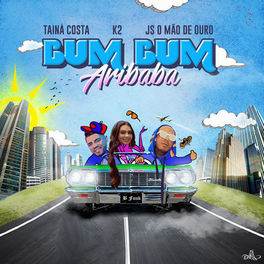  Bum Bum Aribaba (Com K2 e JS o Mão de Ouro)