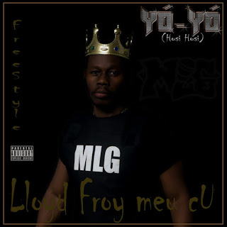 Yoyo(Rei de Moz)- Floyd froy meu cu (Freestyle)