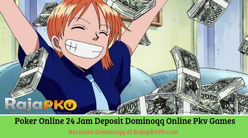Poker Online 24 Jam Deposit Dominoqq Online Pkv Games - Situs Judi 24