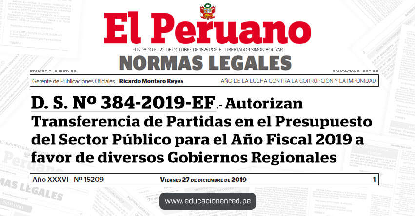 D. S. Nº 384-2019-EF - Autorizan Transferencia de Partidas en el Presupuesto del Sector Público para el Año Fiscal 2019 a favor de diversos Gobiernos Regionales D. S. Nº 384-2019-EF - Autorizan Transferencia de Partidas en el Presupuesto del Sector Público para el Año Fiscal 2019 a favor de diversos Gobiernos Regionales