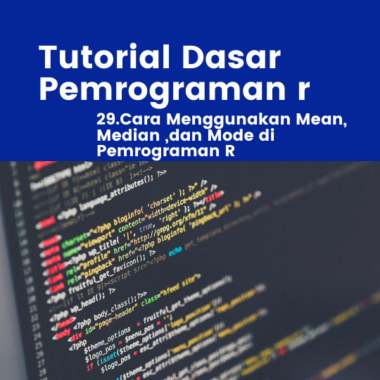 Cara Menggunakan Mean, Median ,dan Mode di Pemrograman R