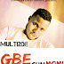 MUSIC:- Multi2de - "Gbesunmomi"