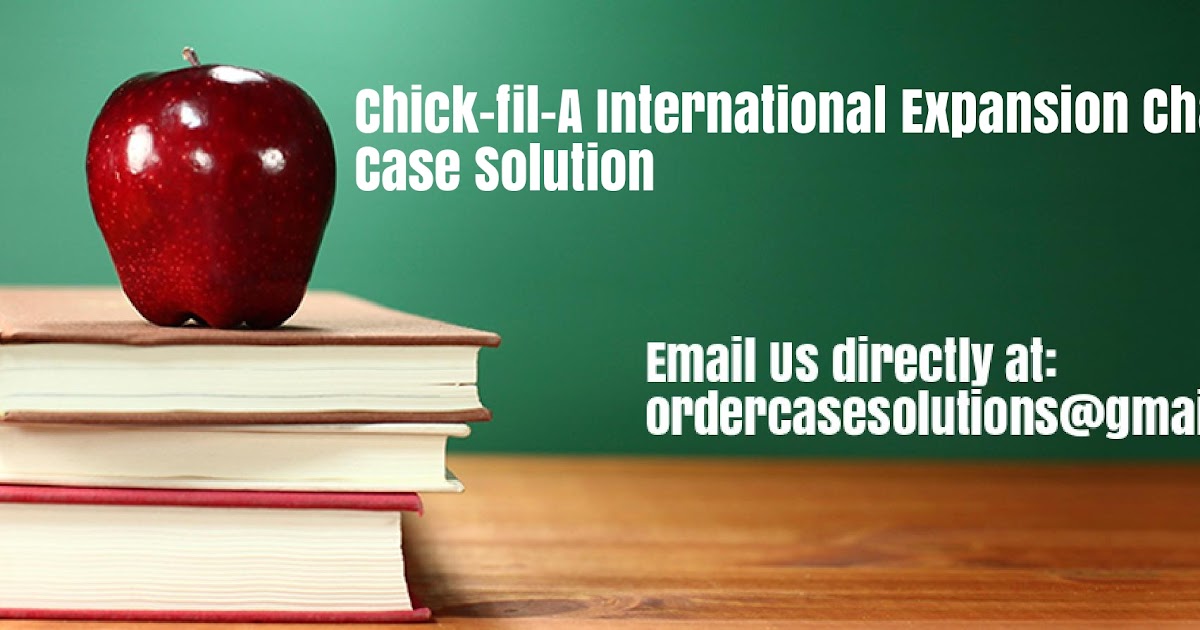 Chick-fil-a international expansion challenges case analysis image