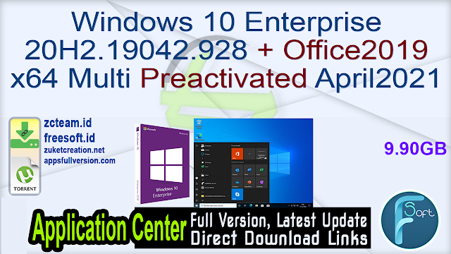 Windows 10 Enterprise 20H2.19042.928 + Office2019 x64 Multi Preactivated April2021_ ZcTeam.id