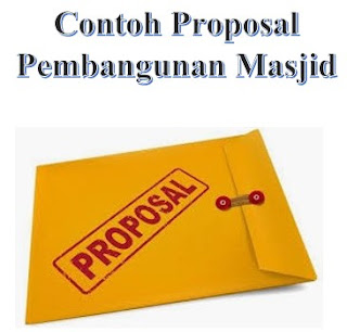Contoh Proposal Pembangunan Masjid ( Bantuan Dana) Yang Baik dan Benar