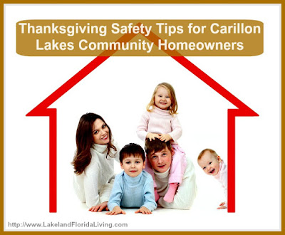 These helpful tips will keep your family and loved ones in your Carillon Lakes community home safe this Thanksgiving.