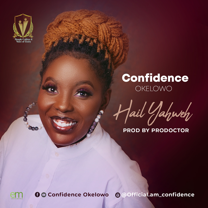 Confidence Okelowo - Hail Yahweh