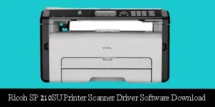 Ricoh SP 210SU Printer Scanner Driver Software Download