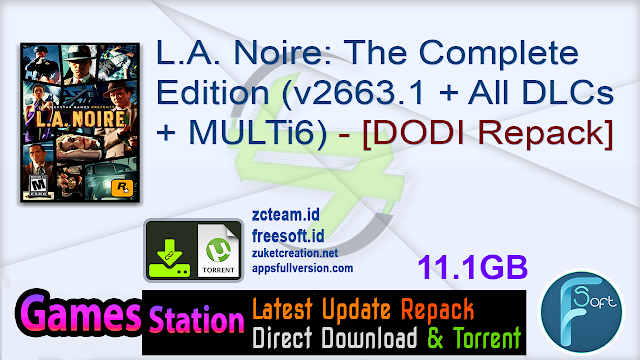 L.A. Noire: The Complete Edition (v2663.1 + All DLCs + MULTi6) – [DODI Repack]