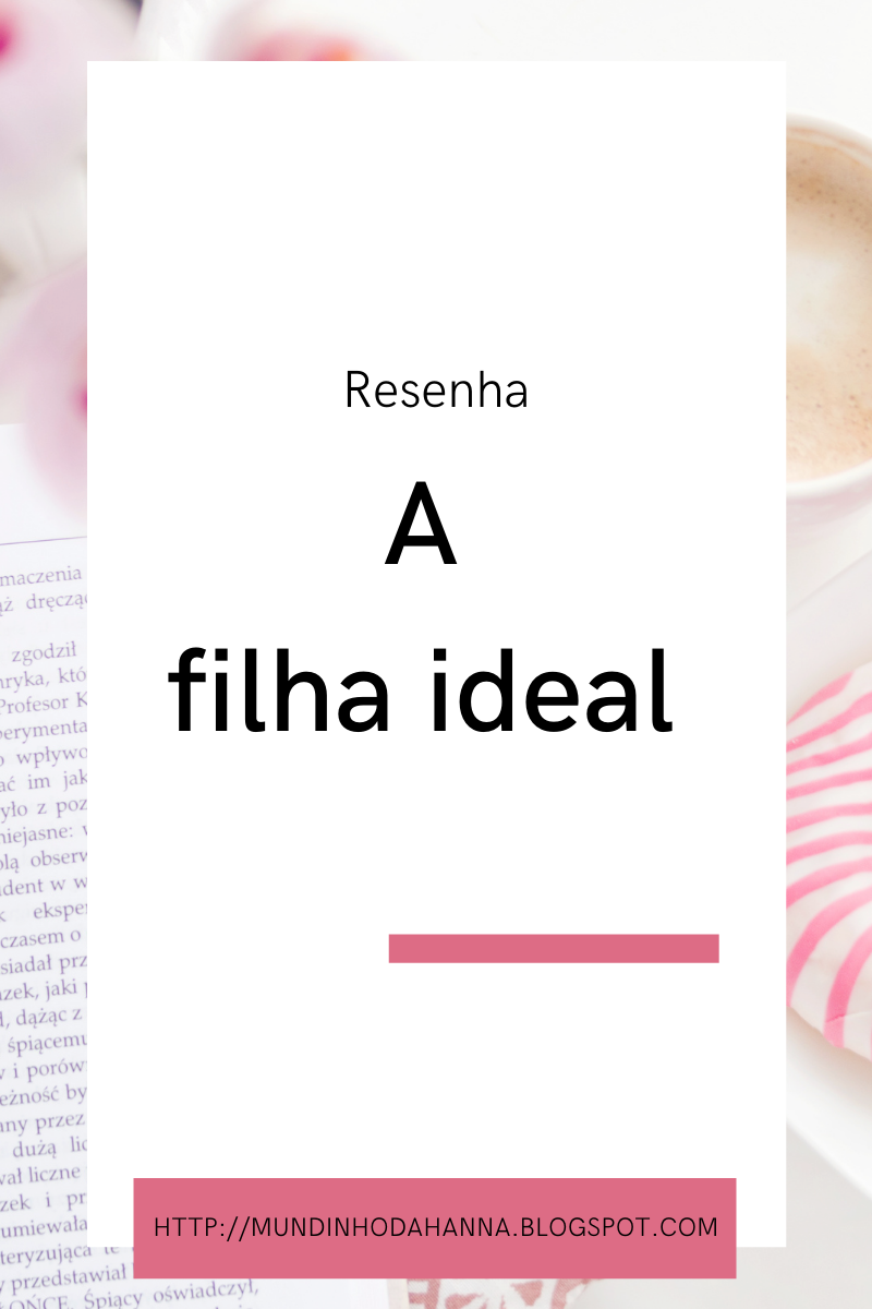 A filha ideal | Aione Simões A filha ideal | Aione Simões