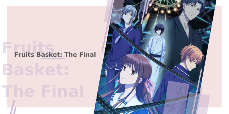 Fruits Basket: The Final