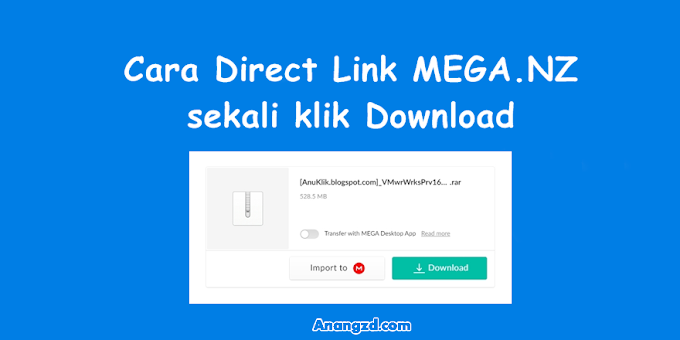 Cara Direct Link File MEGA.NZ Sekali Klik Download