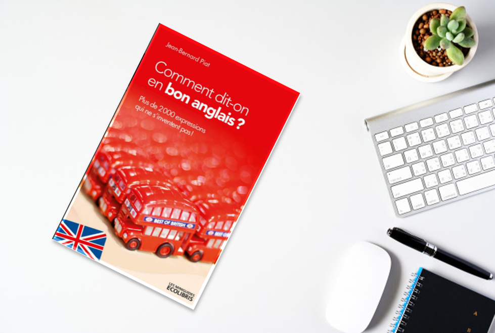 Comment Dit On Plus En Anglais Comment dit-on en bon anglais - Plus de 2000 expressions qui ne