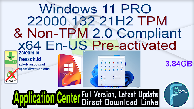 Windows 11 PRO 22000.132 21H2 TPM & Non-TPM 2.0 Compliant x64 En-US Pre-activated