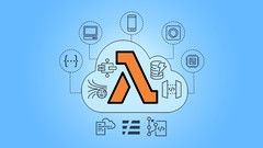 AWS Lambda & Serverless Architecture Bootcamp (Build 5 Apps) AWS Lambda & Serverless Architecture Bootcamp (Build 5 Apps)