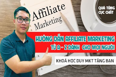 [Qùa Tặng] Duy MKT hướng dẫn làm affiliate marketing chất lượng