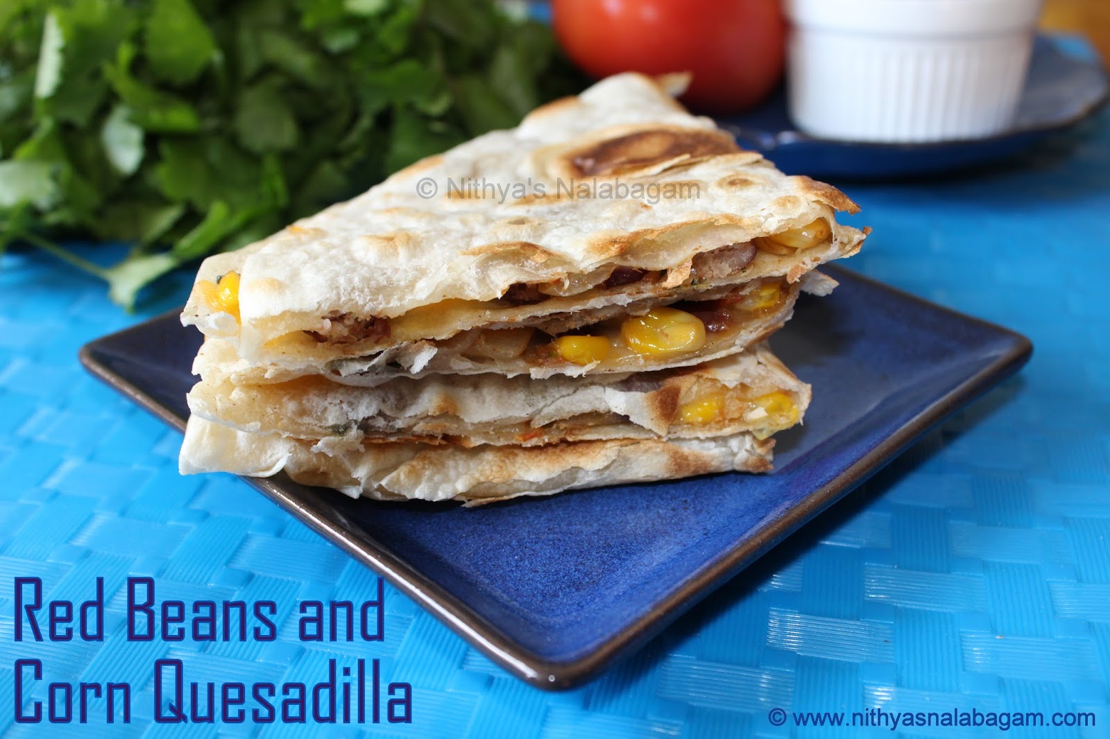 Red beans and Corn Quesadilla