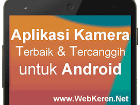Aplikasi Kamera Android Terbaik Dan Tercanggih Di Dunia Download Gratis Web Keren Tips Trik Android Fotografi Blogger Adsense