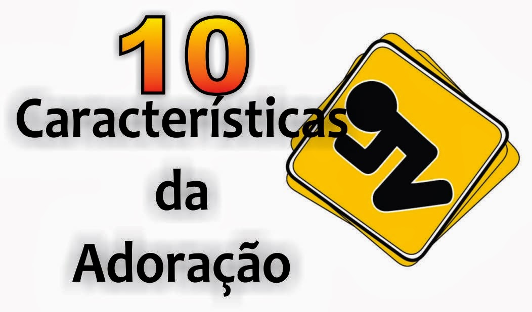 10 Características da Adoração