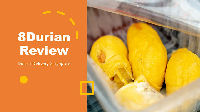 8Durian Review : Durian Delivery in Singapore