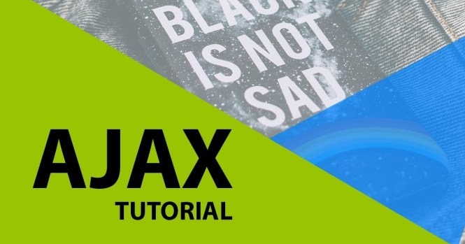 How to Learn AJAX - Asynchronous Javascript And XML