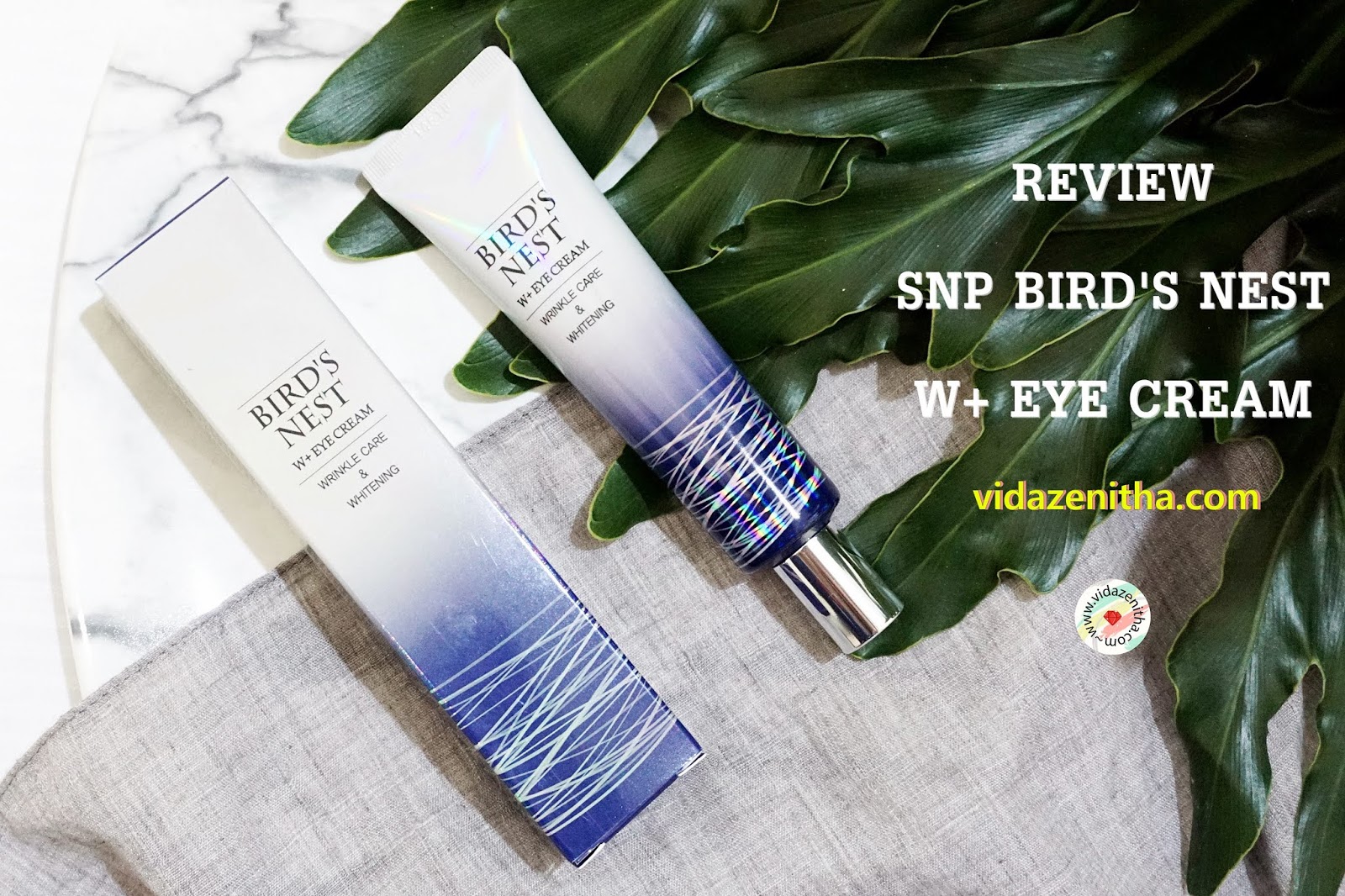 REVIEW SNP BIRD'S NEST W+ EYE CREAM VIDA ZENITHA