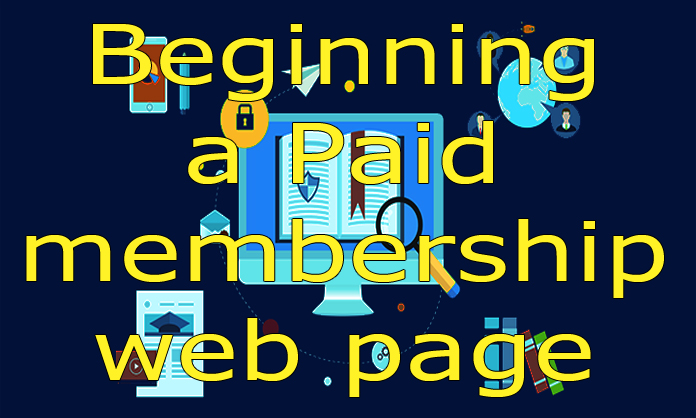 Beginning a Paid membership web page