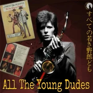 Mott the Hoople & David Bowie - All The Young Dudes