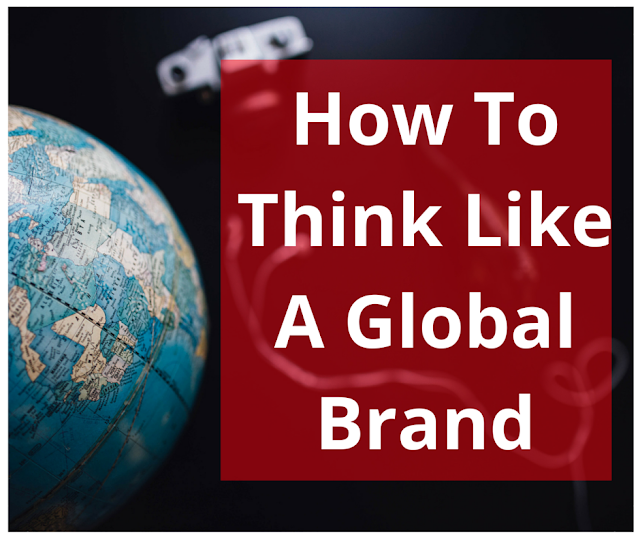 How To Think Like A Global Brand | Bullet Point Branding