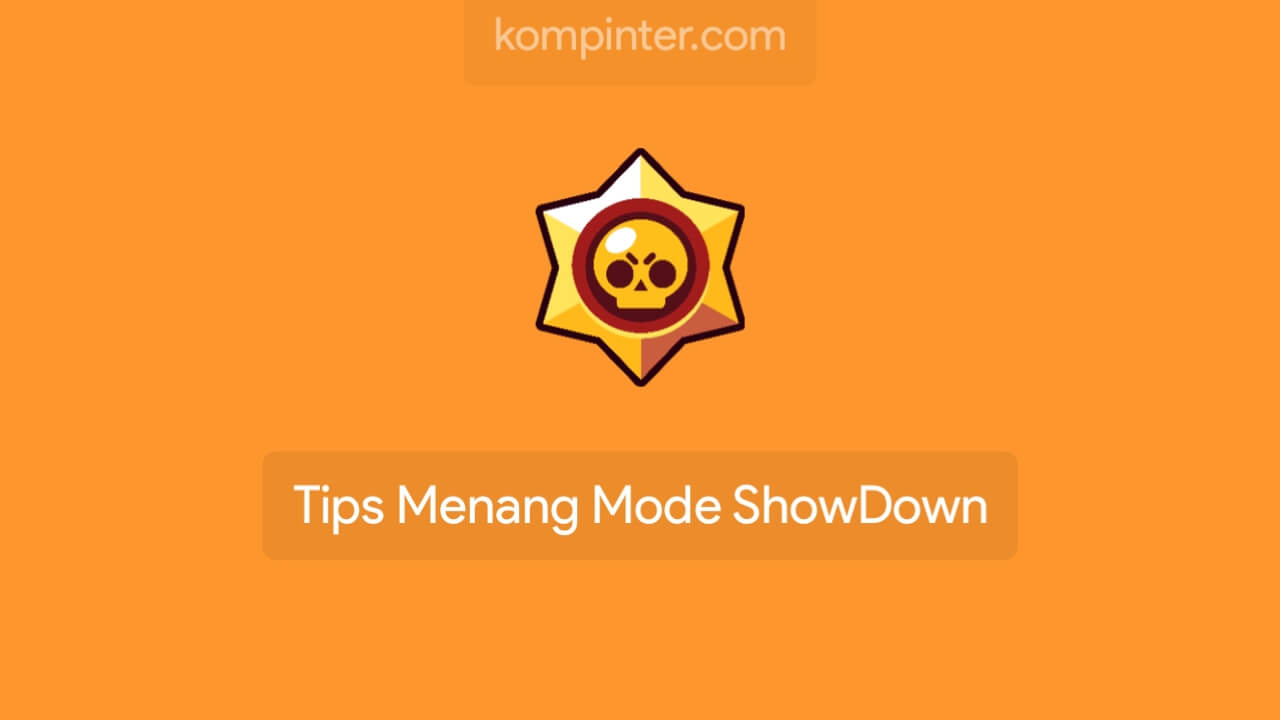 Tips Menang Mode Showdown Brawl Stars