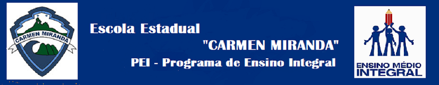 Escola Estadual "Carmen Miranda"                   ( P E I )