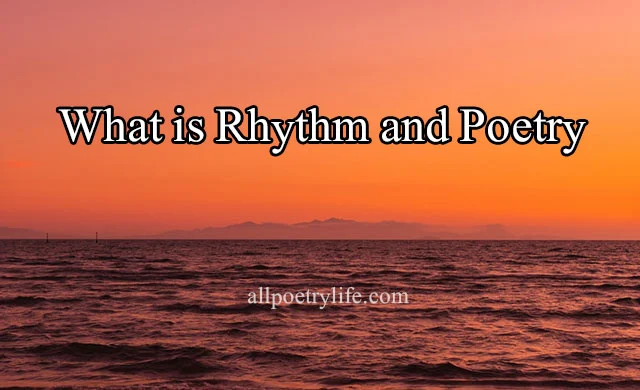 What Is Rhythm and poetry English