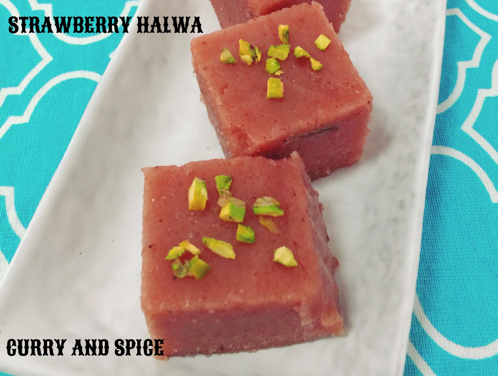 CURRY AND SPICE STRAWBERRY HALWA