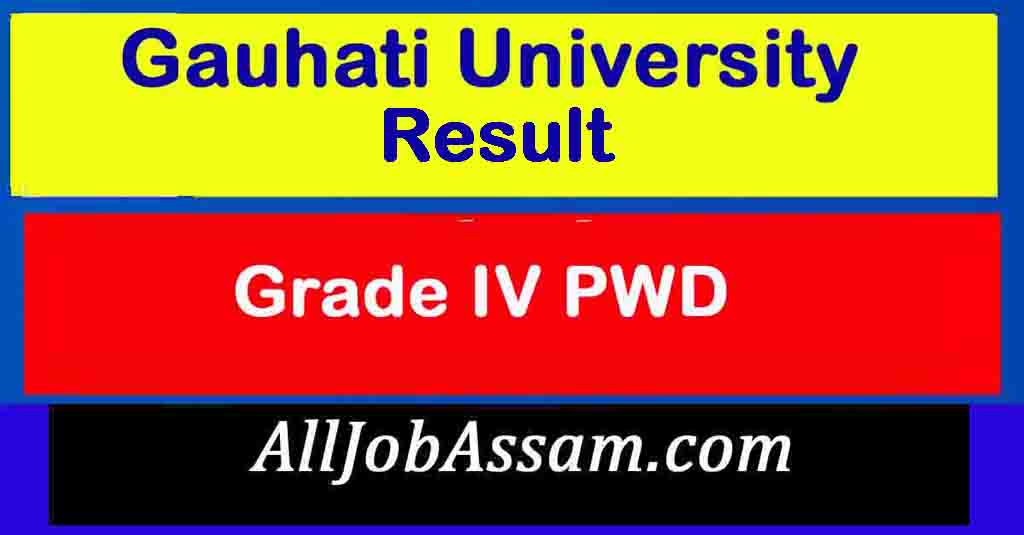 गौहाटी विश्वविद्यालय ग्रेड IV पीडब्ल्यूडी परिणाम 2021-22 @ gauhati.ac.in |  कट ऑफ, मेरिट लिस्ट