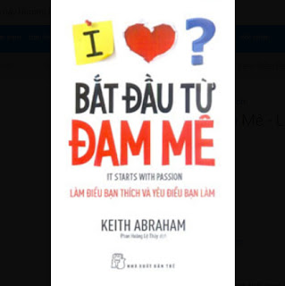 Bắt Đầu Từ Đam Mê - Làm Điều Bạn Thích Và Yêu Điều Bạn Làm ebook PDF EPUB AWZ3 PRC MOBI