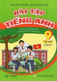 Bài Tập Tiếng Anh 9 Tập 1 (Có Đáp Án) - Mai Lan Hương