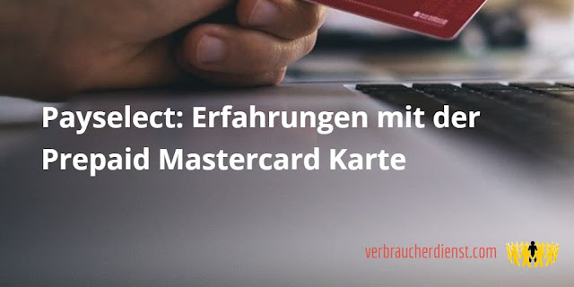 Titel: Payselect: Erfahrungen mit der Prepaid Mastercard Karte