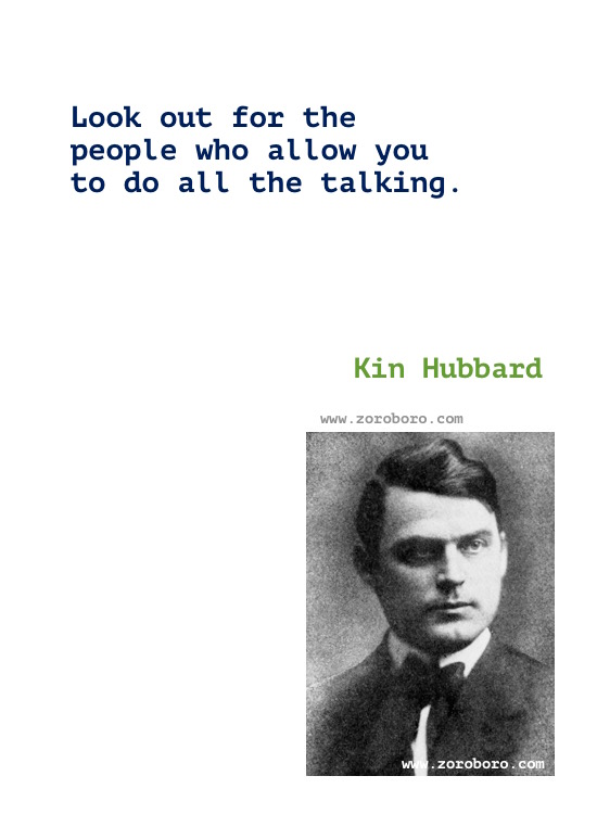 Kin Hubbard Quotes. Kin Hubbard Books Quotes, Kin Hubbard Funny, Money, Politics, & Sarcasm Quotes. Kin Hubbard