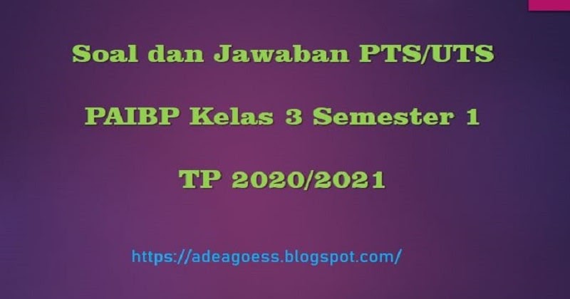 Download Soal Pts Uts Pendidikan Agama Islam Kelas 3 Semester 1 Sd Mi Tp 2020 2021 Sobang 2